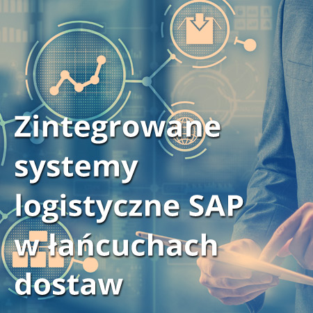 Zintegrowane systemy logistyczne SAP w łańcuchach dostaw