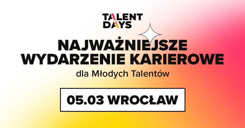 KOLEJNA EDYCJA ABSOLWENT TALENT DAYS