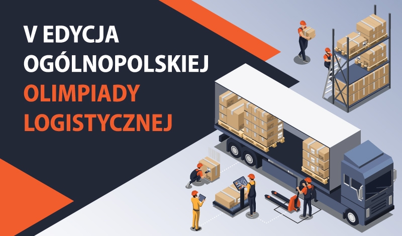 V EDYCJA OGÓLNOPOLSKIEJ OLIMPIADY LOGISTYCZNEJ SFINANSOWENEJ Z DOTACJI MEN
