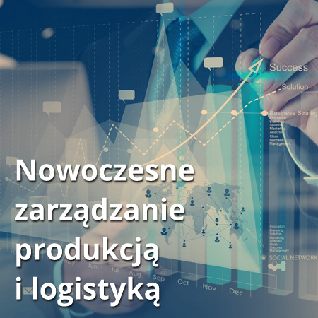 Nowoczesne zarządzanie produkcją i logistyką