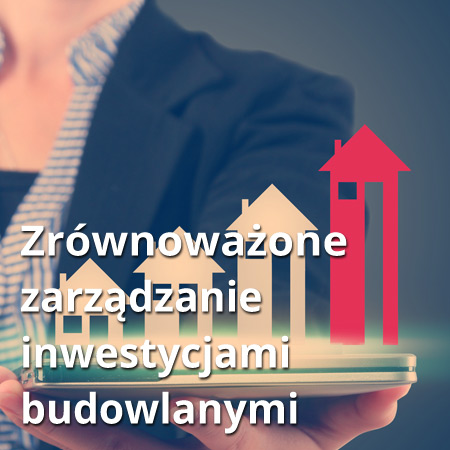 Zrównoważone zarządzanie inwestycjami budowlanymi